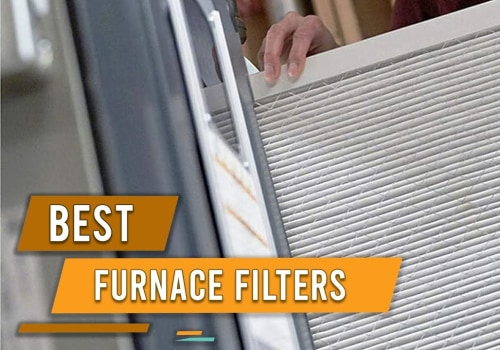 Discover the Best Furnace Filters For Airflow